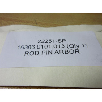 16386.0101.013 Rod Pin Arbor 22251-SP - New No Box