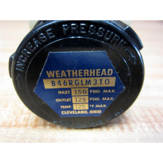 Weatherhead B46RGLM3T0 Pressure Valve B46RGLM3TO - New No Box