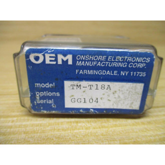 Onshore Electronics Manufacturing TM-T18A OEM Relay TMT18A - New No Box