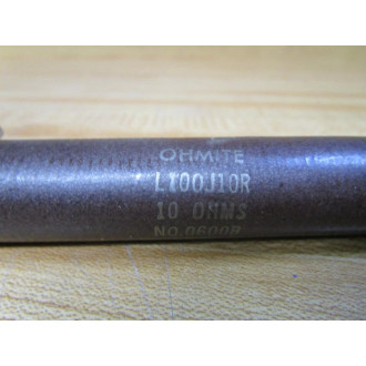 Ohmite L100J10R Resistor 10OHMS 0600B - Used