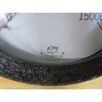 Acme C6990 Pressure Gauge 0-15000PSI - Used