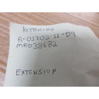 Kettering R-01702-11-D9 Extension MRO28682 - New No Box