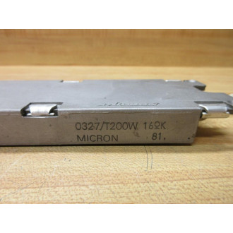 Micron 0327-T200W Resistor 16ΩK 0327T200W - Used