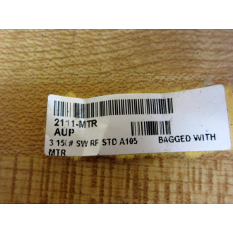 MTR 2111-MTR 3 150 SW RF STD A105 A105MSA105M 15 ASTMASME 14 AUP - New No Box