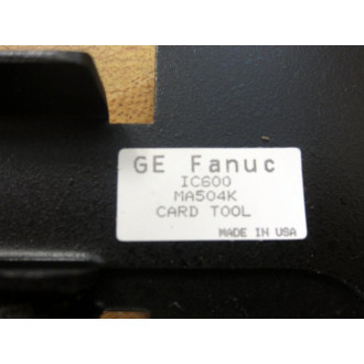 Fanuc IC600MA504 Module InsertionExtraction Card Tool IC600MA504K
