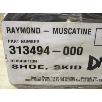 Raymond Muscatine 313494-000 Skid Shoe 313494000