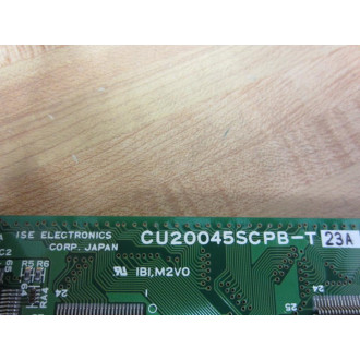 ISE CU20045SCPB-T23A VFD Module  CU20045SCPBT23A Non-Refundable - Parts Only