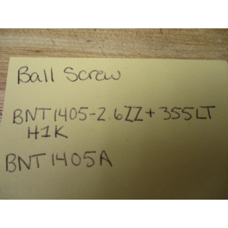 BNT1405-2.6ZZ+355LT-H1K Ball Screw BNT1405A - New No Box