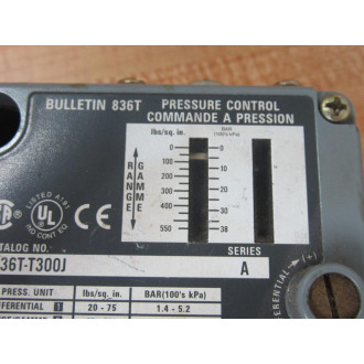 Allen Bradley 836T-T300J Pressure Control 836TT300J Series A 5000350 - Used