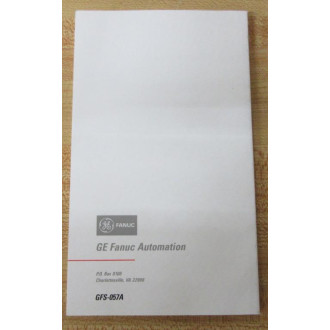 GE Fanuc Automation GFS-057A Quick Reference Guide GFS057A - New No Box
