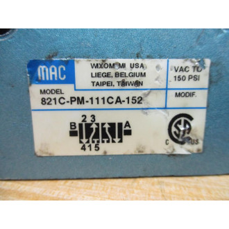 MAC 821C-PM-111CA-152 Valve 821CPM111CA152 - Used