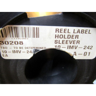 Generic 30208 Label Reel Holder Sleever10-IMV-242 - New No Box