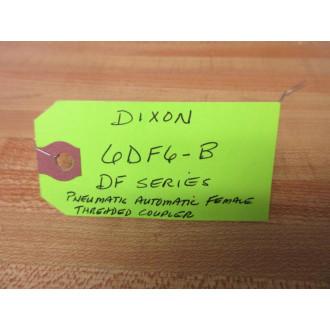 Dixon 6DF6-B Pneumatic Automatic Female Threaded Coupler 6DF6B - New No Box
