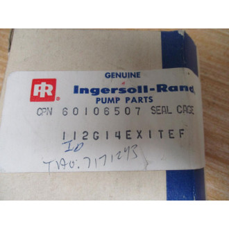 Ingersoll Rand 60106507 Seal Cage 112G14EX1TEF
