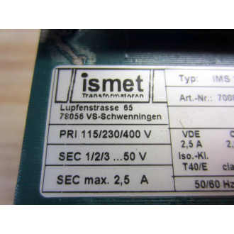 Ismet IMS 2,5 Transformer IMS 2.5 700837A - Used