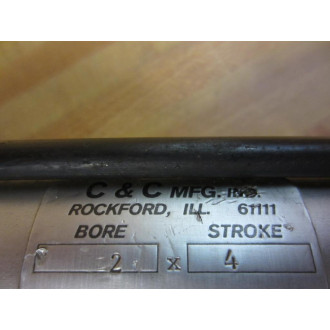 C&C Mfg 2x4 Cylinder 2" Bore  4" Stroke - Used