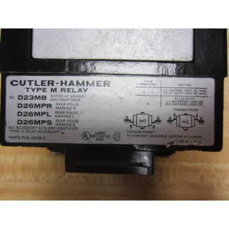 Cutler Hammer D23MB Eaton Type M Relay D26MPR D26MPL D26MPS - Used