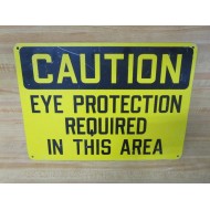 Generic CAUTION EYE PROTECTION 10" X 14" Metal Sign - Used