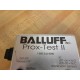 Balluff Prox-Test I I Prox-Test II - New No Box