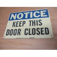 Brady 70667 NOTICE Keep This Door Closed Sign - Used